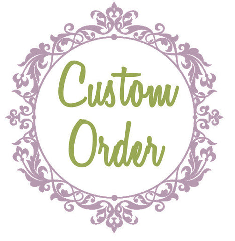 Custom Order - $50