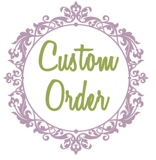 Custom Order - $40